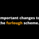 Changes to the furlough scheme for employers